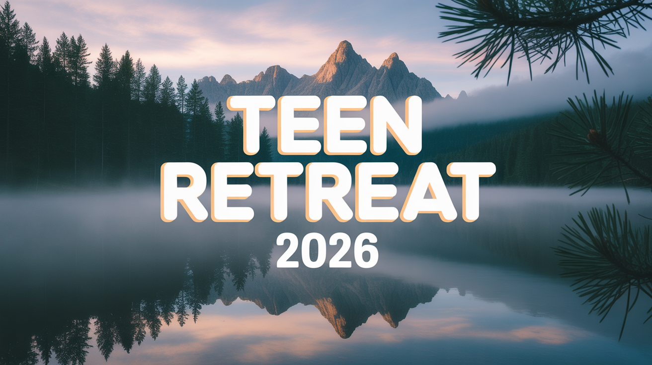Teen Retreat 2026